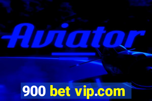 900 bet vip.com